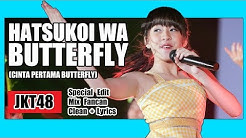 [Clean + Lirik] JKT48 - Hatsukoi Butterfly @ Team T  - Durasi: 4:09. 