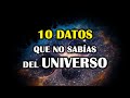 10 Datos Espeluznantes del Universo que destruirán tu Mente