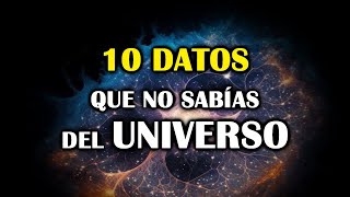 10 Datos Espeluznantes del Universo que destruirán tu Mente