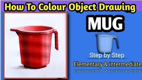 How to Colour Mug / Object Drawing for Elementary and Intermediate Exam