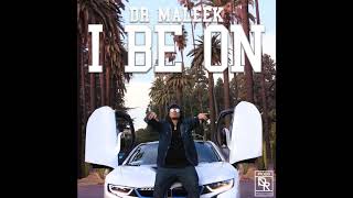 Dr Maleek- I Be On