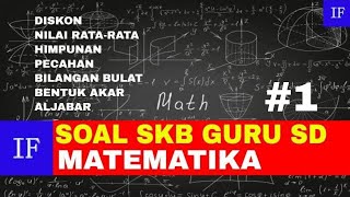 Soal SKB Guru SD | Part 24 - Profesional Matematika bag. 1