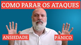 COMO PARAR UM ATAQUE DE ANSIEDADE E UM ATAQUE DE PÂNICO - PASSO A PASSO