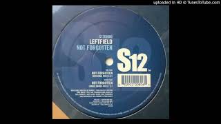 Leftfield - Not Forgotten (Hard Hands Remix)