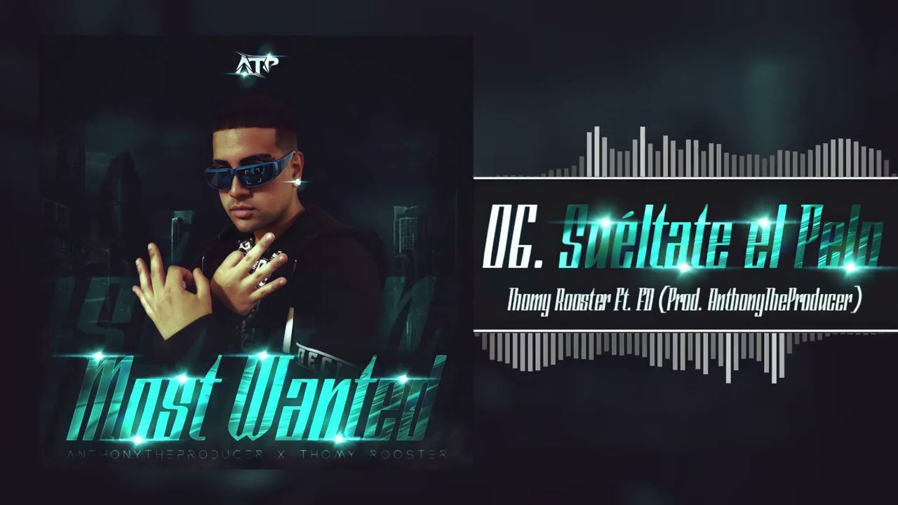 06. Suéltate el Pelo - Thomy Rooster Ft. FD (Prod. AnthonyTheProducer)