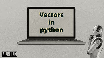 Vectors in Python | Basics on NumPy | Operations on Vectors