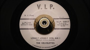 Velvelettes - Lonely Lonely Girl Am I & I