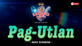 PAG-UTLAN || Max Surban || HD KARAOKE VIDEO #instrumental #karaoke #singalong #minusone #videoke