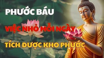 Phước Báu – Bạn Có Biết Cách Tích Phước Mà Không Tốn Nhiều Sức Lực?