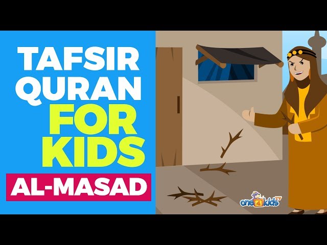 Tafsir Quran For Kids - SURAH AL-MASAD class=