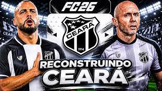 EAFC 26 | RECONSTRUINDO O CEARÁ! | MODO CARREIRA 🔥