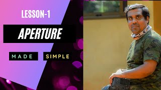 Lesson 1 - APERTURE (Learn Basics of Photography) - EASY EXPLAINED Photography Tutorial for Beginner