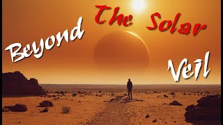 Beyond the Sun's Veil - Science Fiction, Drama Story