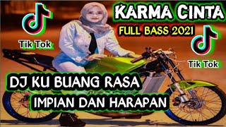 DJ KARMA CINTA • ANDRA RESPATI • DJ KU BUANG RASA IMPIAN DAN HARAPAN • REMIX TIKTOK VIRAL 2021