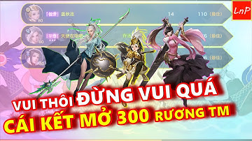 VLTK MOBILE - CUA VUI CHƠI QUÁ ĐỘ VÀ CÁI KẾT KHI BUNG 300 RƯƠNG TÂM MA | LnP