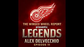 Legends Ep. 11: Alex Delvecchio - Red Wings Legend Who Defined Loyalty