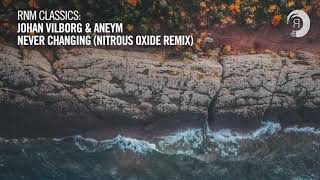 Vocal Trance Classics Johan Vilborg Aneym - Never Changing Nitrous Oxide Remix Rnm Classics