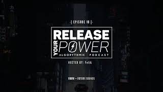 Release Your Power podcast | Episode 10 | Hosted by Felik