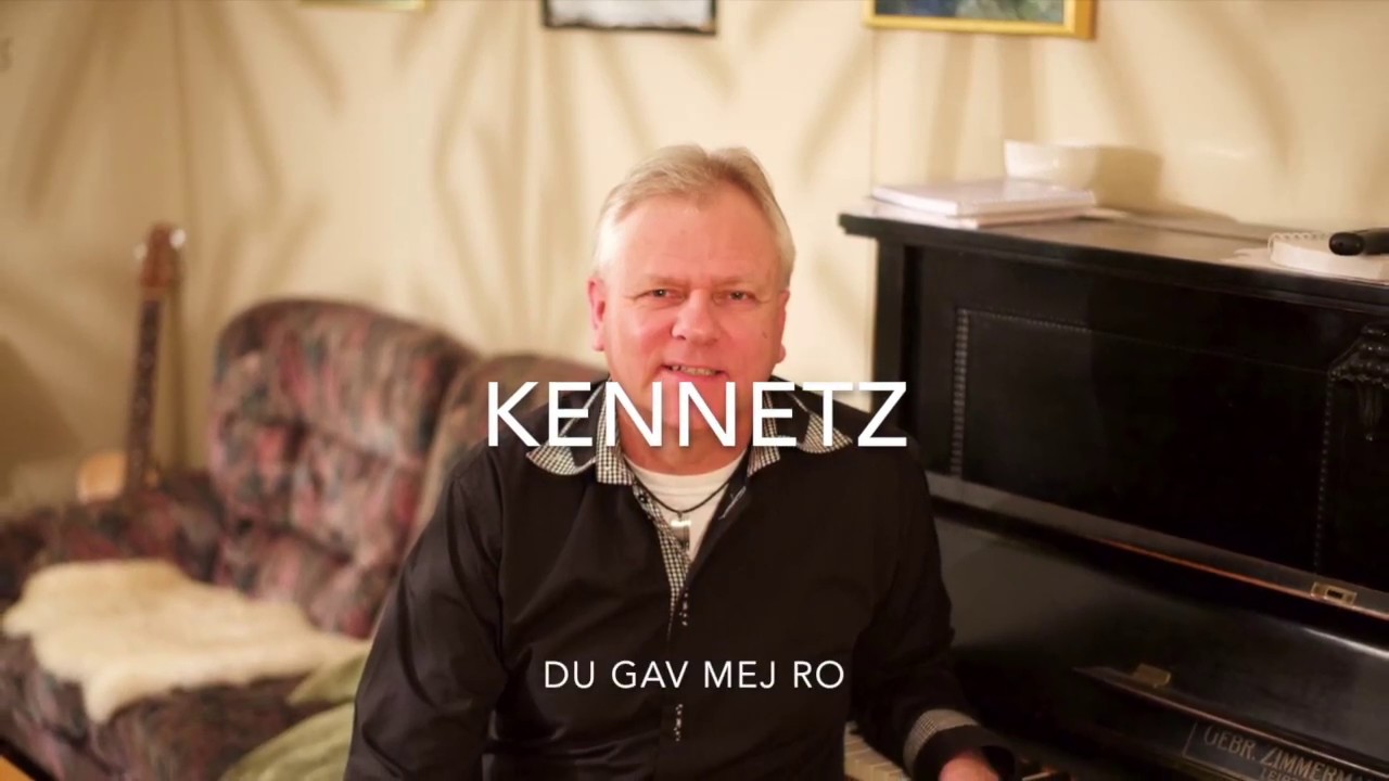 Kennetz Du gav mej ro