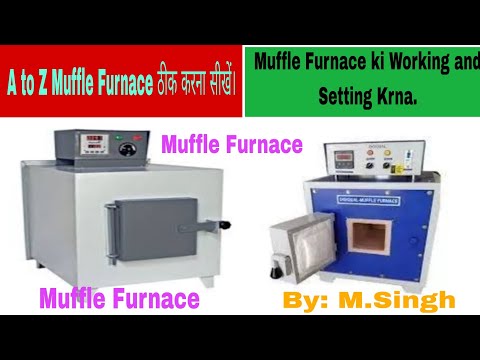 Learn A to Z Muffle Furnace Repair || Also learn working and setting up of muffle furnace.