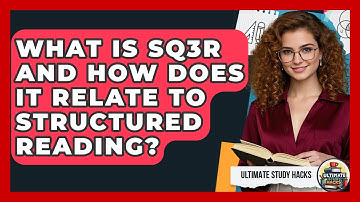 What Is SQ3R And How Does It Relate To Structured Reading? - Ultimate Study Hacks