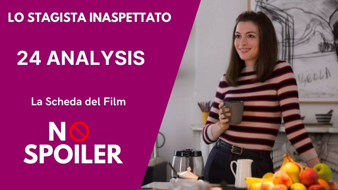 Lo stagista inaspettato. 24 Analysis. La scheda del film Numero 2 YouTube Lo stagista inaspettato. 24 Analysis. La scheda del film Numero 2 YouTube