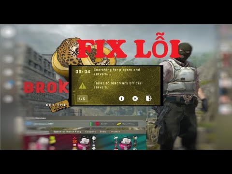 Cách sửa lỗi CSGO "Failed to reach any official servers" với VPN 2021 – Meow con lon toN