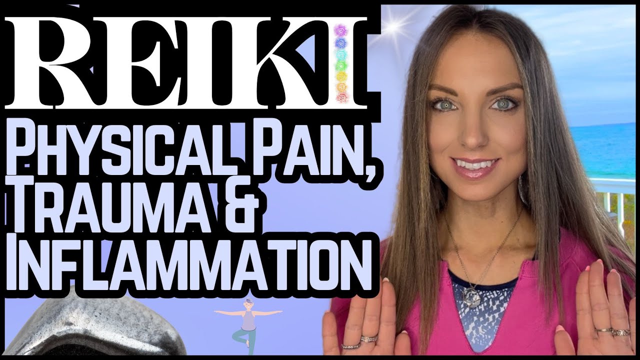 Reiki For Physical Pain, Trauma & Inflammation / Energy Healing / ASMR ...