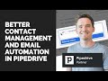 Better contact management and email automation in Pipedrive (Video #24)