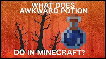 Minecraft Awkward Potion: What Does Awkward Potion Do In Minecraft?