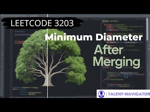 leetcode 3203 Get Minimum Diameter After Merging Two Trees CODE part🌳