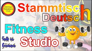 fitnessstudio | Stammatisch Deutsch  | @German Speakers Club