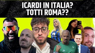 ICARDI TORNA IN ITALIA??? TOTTI ALLA ROMA? NAZIONALE PRONTA PER EURO2024?