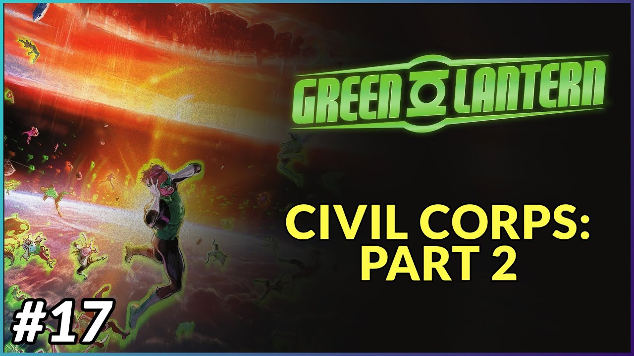 Part 2 Green CIVIL CORPS: PART 2 | Green Lantern #17 In-Depth Review - YouTube