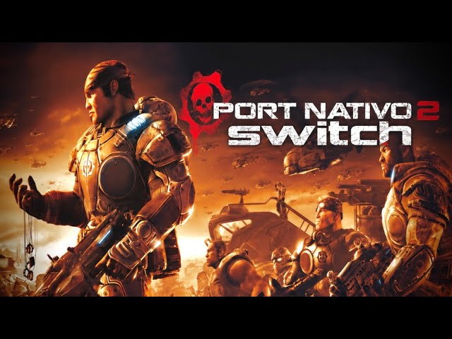 Instala el Port "Gears of War 2" en Nintendo Switch - PORT NATIVO
