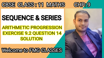 CBSE Class 11 Maths | SEQUENCE & SERIES | NCERT Chapter : 9 Exercise : 9.2 Question : 14 Solution
