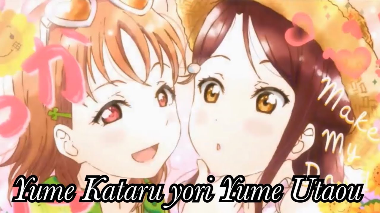 Lovelive: ユメ語るよりユメ歌おう|Yume Kataru yori Yume Utaou[Chika x Riko mix]🍊🎹