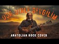 Dur Dinle Sevgilim Anatolian Rock Cover
