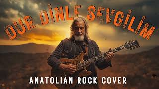 Dur Dinle Sevgilim Anatolian Rock Cover
