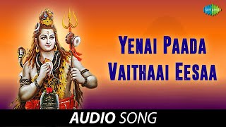 Yenai Paada Vaithaai Eesaa | Karthik | Malaiye Mahesa | Tamil Devotional