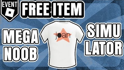 (EVENT) HOW TO GET THE JOAN T-SHIRT IN MEGA NOOB SIMULATOR [ROBLOX]