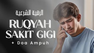 Ruqyah Sakit Gigi - Doa Menyembuhkan Sakit Gigi