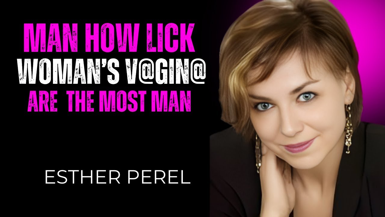 The Psychology Behind Men Who Please Women First | Esther Perel on True Intimacy 💭❤️