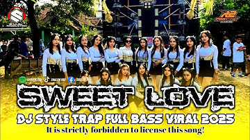 DJ SWEET LOVE FYP TIK TOK - STYLE TRAP TERBARU 2025