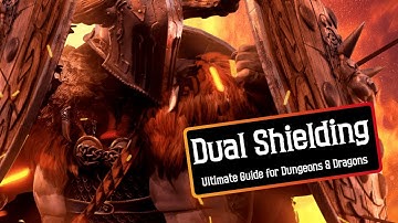 Dual Shield Wielding - Ultimate Guide for Dungeons and Dragons