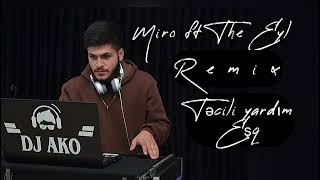 Miro x The Eyl (təcili yardım - Eşq)Remix Djako Resimi