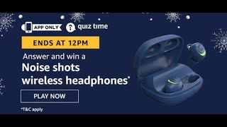 Amazon Quiz Answers Today Win Noise Headphones 1 August 2020