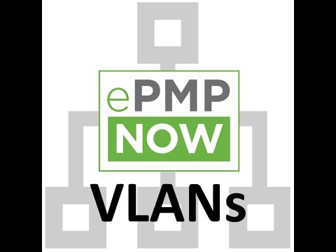 ePMP NOW:  VLANs