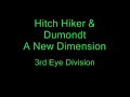 Hitch Hiker & Dumont - A New Dimension (3i%)