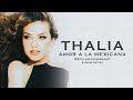 Thalia - Amor A La Mexicana 25th Anniversary (Album Recap)
